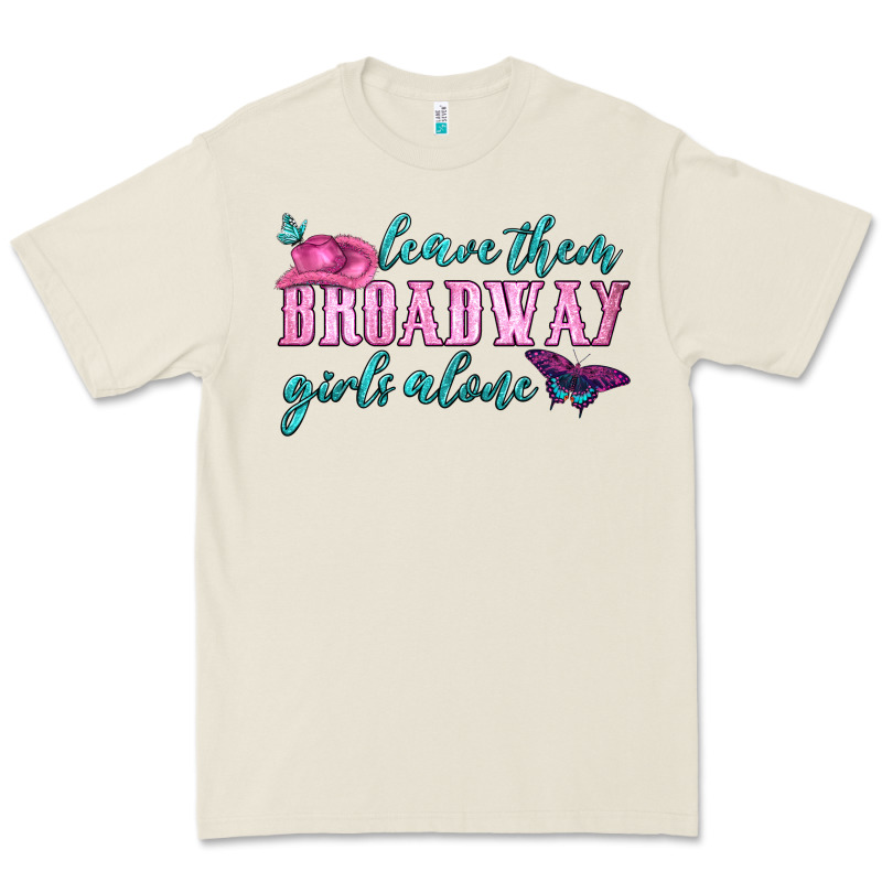 Leave Them Broadway Girls Alone Premium Tee by HRA Design Shop | Teevron