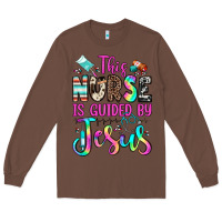 Chestnut this nurse is guided by jesus Long Sleeve Tee - JahusDesignShop
