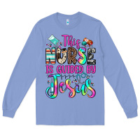 Colony Blue this nurse is guided by jesus Long Sleeve Tee - JahusDesignShop