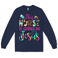 Navy this nurse is guided by jesus Long Sleeve Tee - JahusDesignShop