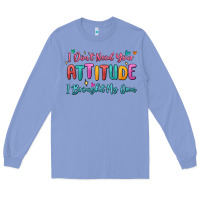 Colony Blue i don't need your attitude i brought my own Long Sleeve Tee - MaliasSmallBusiness