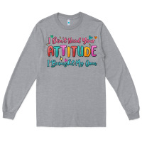Heather Grey i don't need your attitude i brought my own Long Sleeve Tee - MaliasSmallBusiness