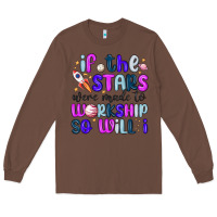 Chestnut if the stars were made to worship so will i Long Sleeve Tee - MaliasSmallBusiness