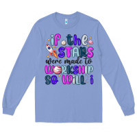 Colony Blue if the stars were made to worship so will i Long Sleeve Tee - MaliasSmallBusiness