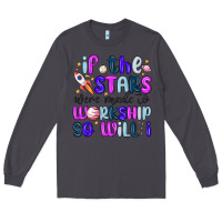 Smoke if the stars were made to worship so will i Long Sleeve Tee - MaliasSmallBusiness