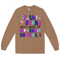 Toasted Coconut if the stars were made to worship so will i Long Sleeve Tee - MaliasSmallBusiness