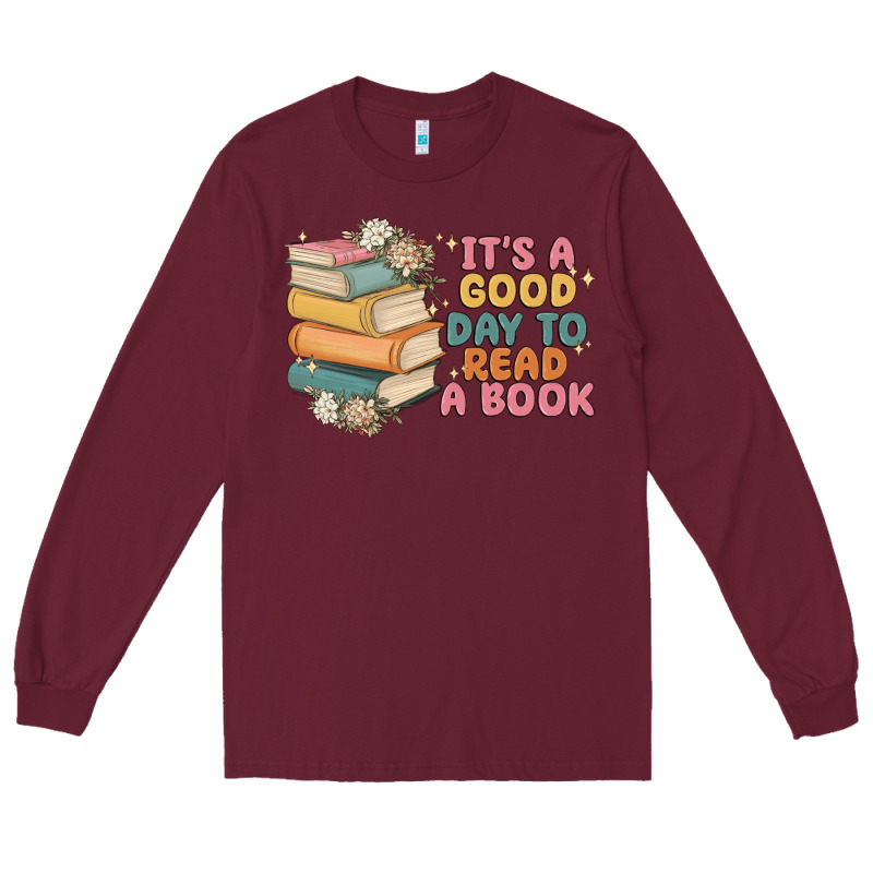It's A Good Day To Read A Book Long Sleeve Tee by MaliasSmallBusiness | Teevron