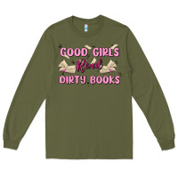 Army Green good girls read dirty books Long Sleeve Tee - MaliasSmallBusiness