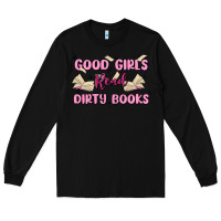Black good girls read dirty books Long Sleeve Tee - MaliasSmallBusiness