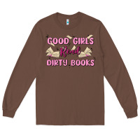 Chestnut good girls read dirty books Long Sleeve Tee - MaliasSmallBusiness