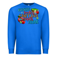 True Royal because teachers cant live on apples alone Premium Sweatshirt - NancyCooperArtShop