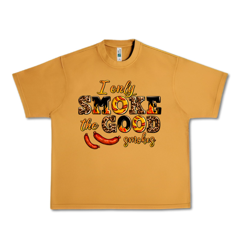 I Only Smoke The Good Smokes Urban Heavy Tee by AdoDesignShop | Teevron