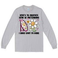 Moon Dust here's to another year of pretending i know what i Long Sleeve Tee - MaliasSmallBusiness