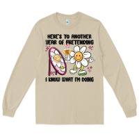 Mushroom here's to another year of pretending i know what i Long Sleeve Tee - MaliasSmallBusiness