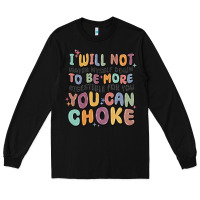 Black i will not water myself down to be more digestible Long Sleeve Tee - MaliasSmallBusiness