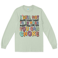 Matcha i will not water myself down to be more digestible Long Sleeve Tee - MaliasSmallBusiness