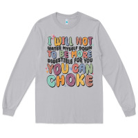 Moon Dust i will not water myself down to be more digestible Long Sleeve Tee - MaliasSmallBusiness