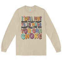 Mushroom i will not water myself down to be more digestible Long Sleeve Tee - MaliasSmallBusiness