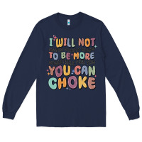 Navy i will not water myself down to be more digestible Long Sleeve Tee - MaliasSmallBusiness