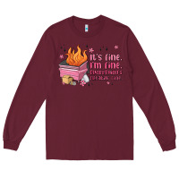 Burgundy it's fine i'm fine everything's freakin' fine Long Sleeve Tee - MaliasSmallBusiness