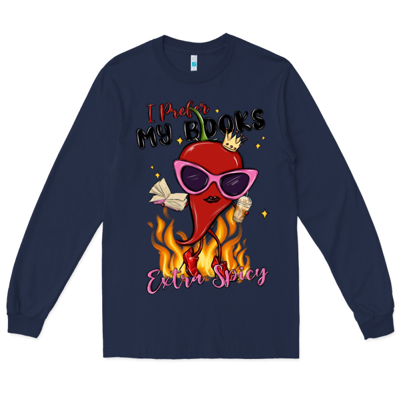 I Prefer My Books Extra Spicy Long Sleeve Tee by MaliasSmallBusiness | Teevron