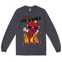 Smoke i prefer my books extra spicy Long Sleeve Tee - MaliasSmallBusiness