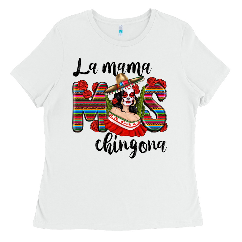 La Mama Mos Chingona Ladies Tee by texasbilliewilder | Teevron