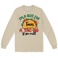 Mushroom i'm a slut for tacos a tac ho if you will Long Sleeve Tee - MaliasSmallBusiness