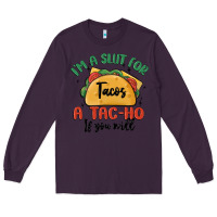Plum i'm a slut for tacos a tac ho if you will Long Sleeve Tee - MaliasSmallBusiness