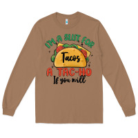 Toasted Coconut i'm a slut for tacos a tac ho if you will Long Sleeve Tee - MaliasSmallBusiness