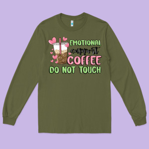 Emotional Support Coffee Do Not Touch Long Sleeve Tee Designed By Maliassmallbusiness