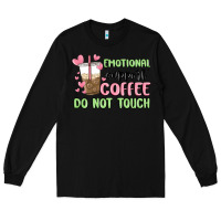 Black emotional support coffee do not touch Long Sleeve Tee - MaliasSmallBusiness