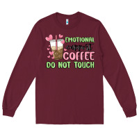 Burgundy emotional support coffee do not touch Long Sleeve Tee - MaliasSmallBusiness