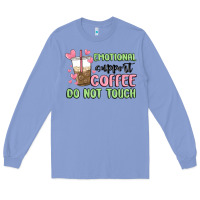 Colony Blue emotional support coffee do not touch Long Sleeve Tee - MaliasSmallBusiness