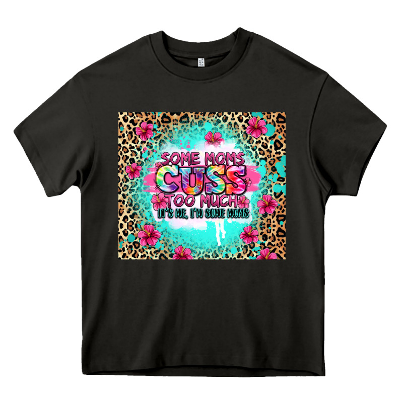 Some Moms Cuss Too Much It's Me I'm Some Moms Heavy Core Tee by Zillion Design Studio | Teevron