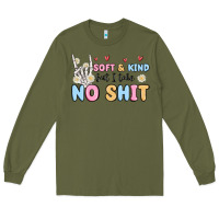 Army Green soft and kind but i take no shit Long Sleeve Tee - MaliasSmallBusiness