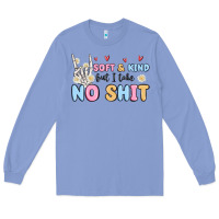 Colony Blue soft and kind but i take no shit Long Sleeve Tee - MaliasSmallBusiness