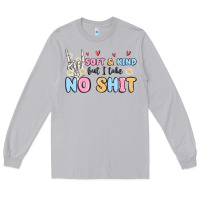 Moon Dust soft and kind but i take no shit Long Sleeve Tee - MaliasSmallBusiness