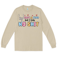 Mushroom soft and kind but i take no shit Long Sleeve Tee - MaliasSmallBusiness