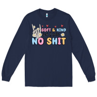 Navy soft and kind but i take no shit Long Sleeve Tee - MaliasSmallBusiness