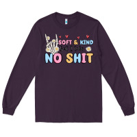 Plum soft and kind but i take no shit Long Sleeve Tee - MaliasSmallBusiness