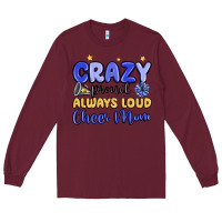 Burgundy crazy proud always loud cheer mom Long Sleeve Tee - MaliasSmallBusiness