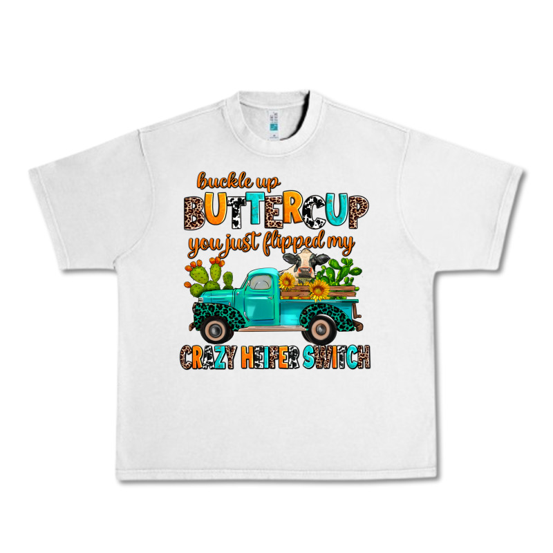 Buckle Up Buttercup You Just Flipped My Crazy Heif Urban Heavy Tee by AdoDesignShop | Teevron