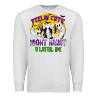 Oatmeal Heather feeling cute might haunt u later tbw Premium Sweatshirt - texasbilliewilder