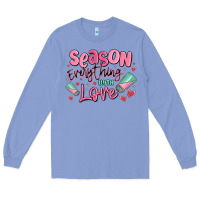 Colony Blue season everything with love Long Sleeve Tee - MaliasSmallBusiness