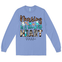 Nursing Is A Work Of Heart Long Sleeve Tee | Teevron