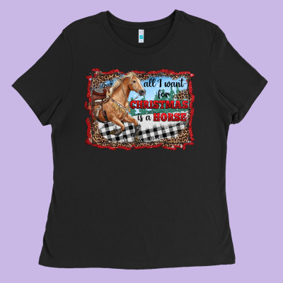 All I Want For Christmas Is A Horse  With Farm Ladies Tee Designed By Ranaportraitstore