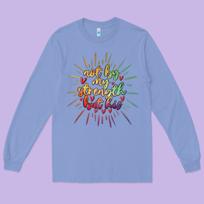 Not By My Strength But His Long Sleeve Tee Designed By Maliassmallbusiness
