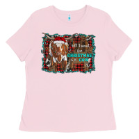 Bubblegum Pink all i want for christmas is a cow longhorn Ladies Tee - RanaPortraitStore