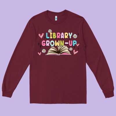 Library Grown Up Long Sleeve Tee Designed By Maliassmallbusiness